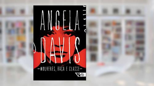 Capa de Mulheres, raça e classe (Angela Davis), do autor Angela Davis