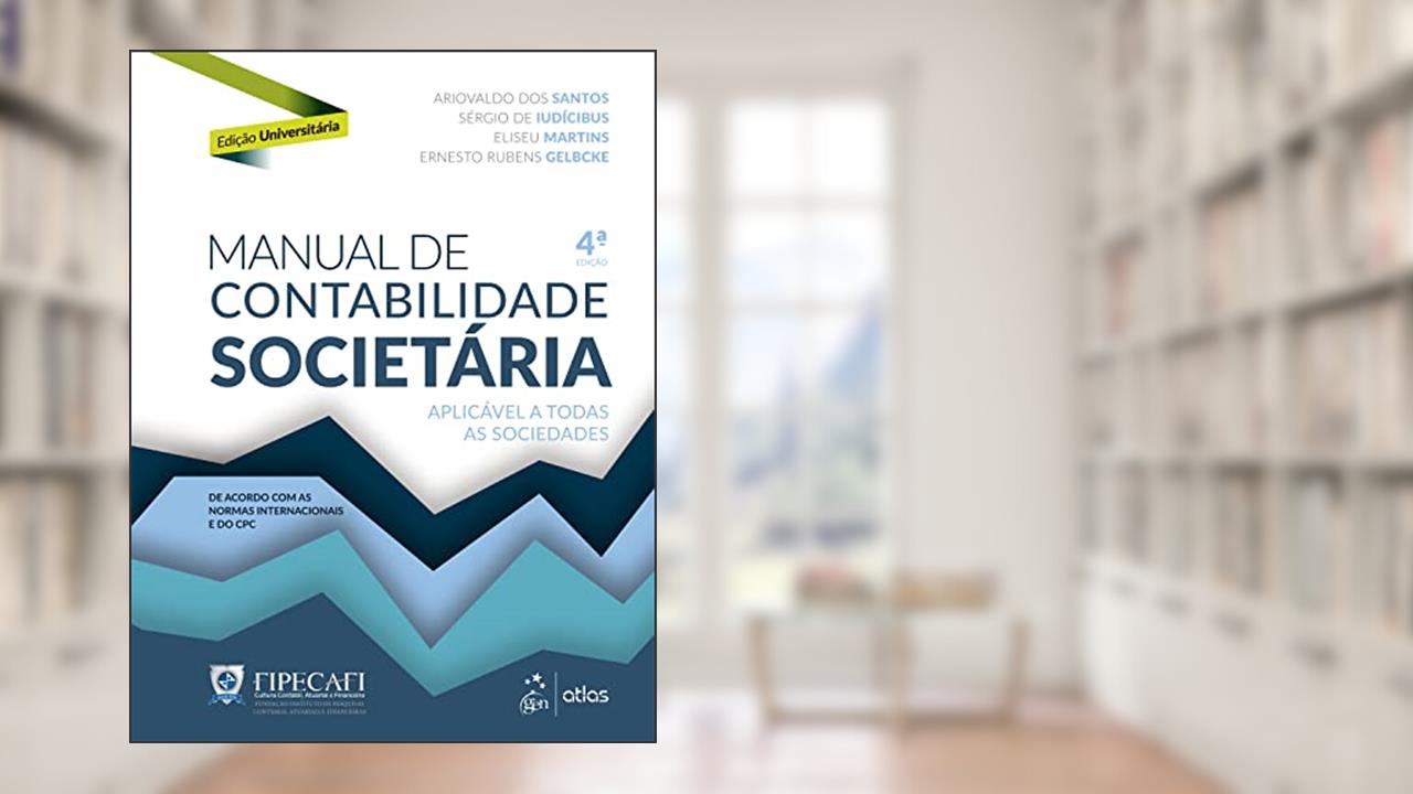 Manual de Contabilidade Societária - Edição Universitária - Capa Brochura, do autor Ariovaldo dos Santos; Sérgio de Iudícibus; Eliseu Matins; et al