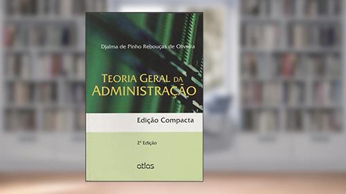 Capa de Teoria Geral Administração (Edição Compacta), do autor Djalma de Pinho Rebouças de Oliveira