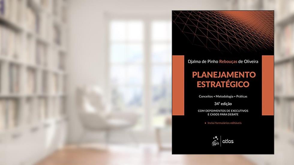 Planejamento Estratégico - Conceitos-Metodologia-Práticas, do autor Djalma de Pinho Rebouças de OLIVEIRA