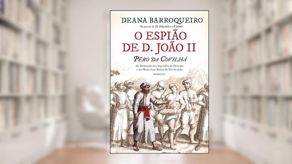 O Espião de D. João II, do autor Deana Barroqueiro