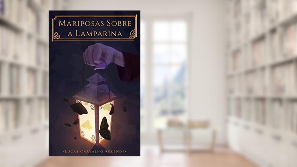 Mariposas sobre a lamparina, do autor Lucas Carvalho Rezende
