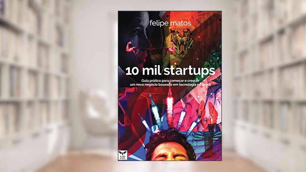 10 Mil Startups, do autor Matos Felipe