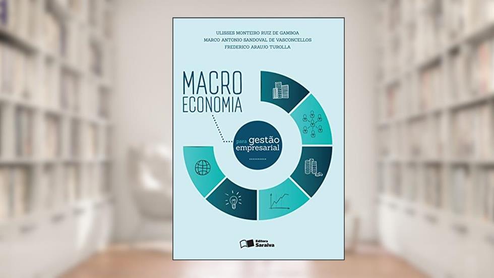 Macroeconomia para gestão empresarial, do autor Marco Antonio S. Vasconcellos; Frederico Araujo Turolla