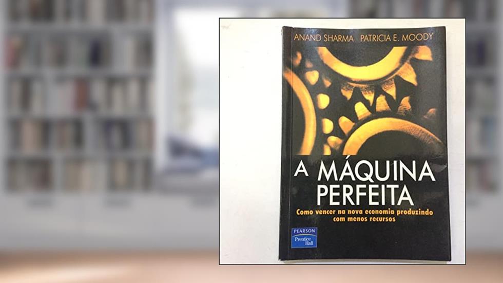 A Máquina Perfeita, do autor Anand Sharma