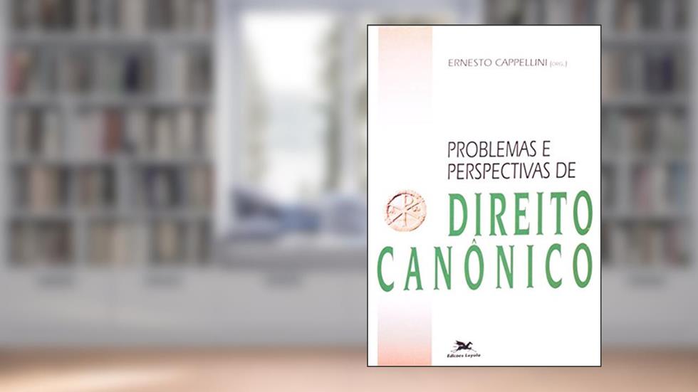 Problemas e Perspectivas de Direito Canônico, do autor Ernesto Cappellini