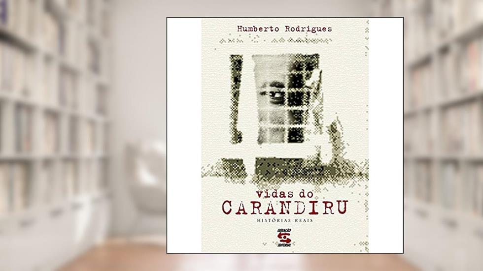 Vidas do Carandiru, do autor Humberto Rodrigues