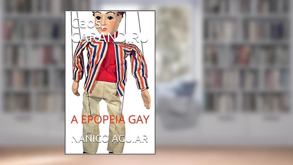 Caos, CARANDIRU: A EPOPEIA GAY, do autor NANICO AGUIAR