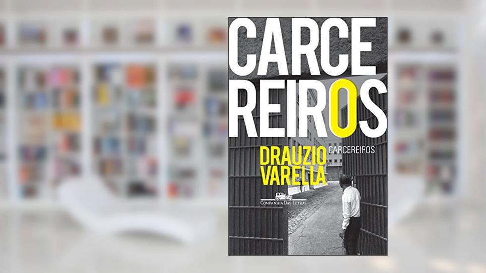Carcereiros, do autor Drauzio Varella