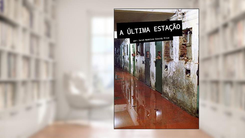 A última estação, do autor Sarah Madeline Cassidy Price