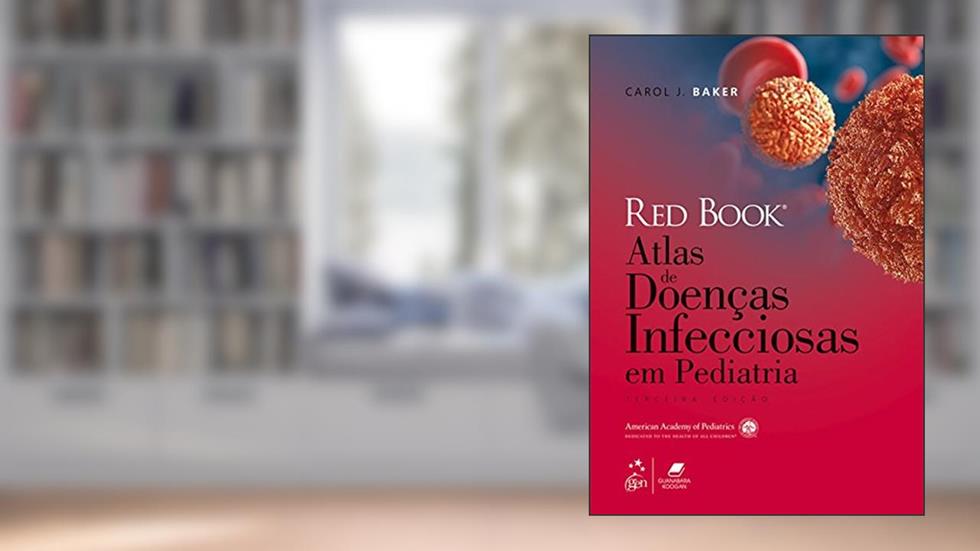 Red Book - Atlas de Doenças Infecciosas em Pediatria, do autor Carol J. Baker