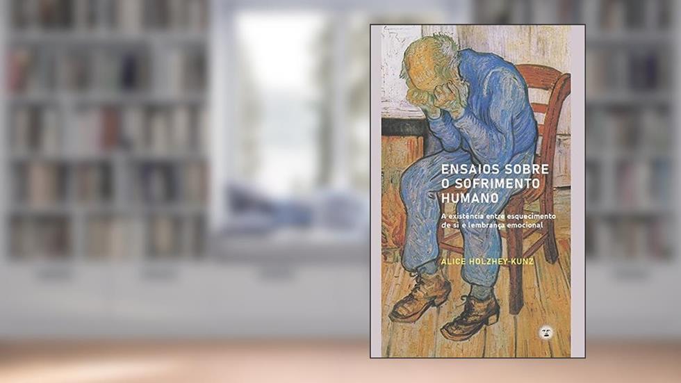 ENSAIOS SOBRE O SOFRIMENTO HUMANO, do autor ALICE KUNZ-HOLZHEY