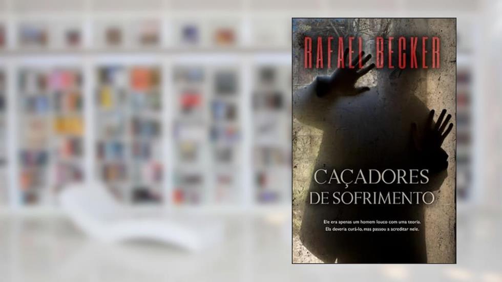 Caçadores de Sofrimento, do autor Rafael Becker