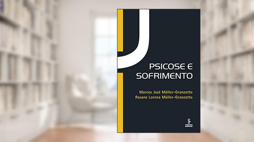 PSICOSE E SOFRIMENTO, do autor MARCOS GRANZOTTO; ROSANE L. GRANZOTTO