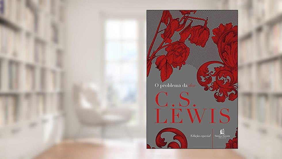 O problema da dor, do autor C.S. Lewis