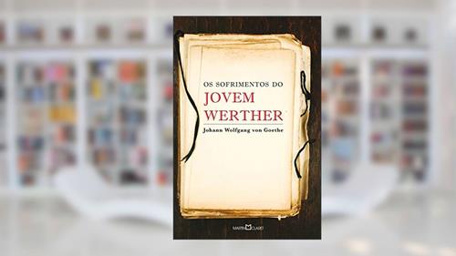Capa de Os sofrimentos do jovem Werther, do autor Johann Wolfgang Von Goethe