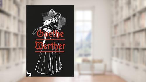 Capa de Os sofrimentos do jovem Werther, do autor Johann Wolfgang von Goethe