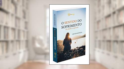 Capa de O sentido do sofrimento, do autor Milton Menezes