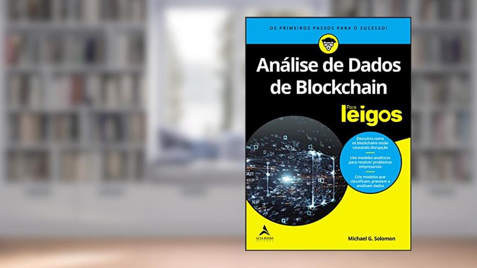 Análise de dados com Blockchain Para Leigos, do autor Michael G. Solomon