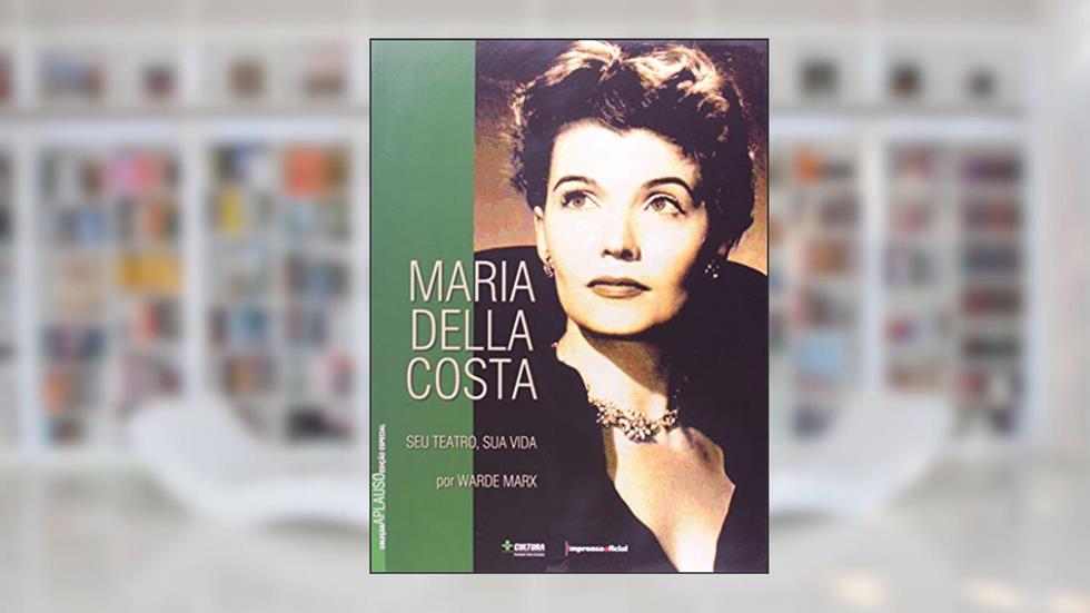 Maria Della Costa - Coleção Aplauso, do autor Marx Warde