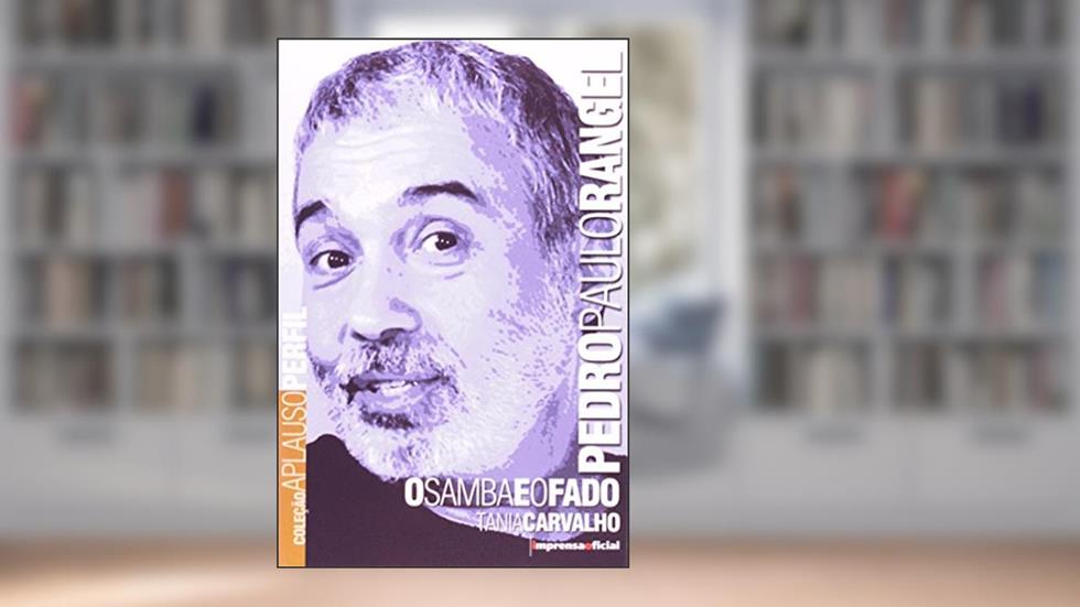Pedro Paulo Rangel - Coleção Aplauso, do autor Tânia Carvalho