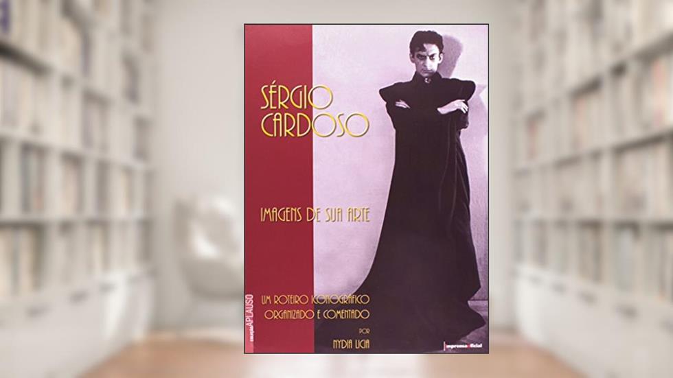 Sergio Cardoso. Imagens Da Sua Arte - Coleção Aplauso, do autor Nydia Licia