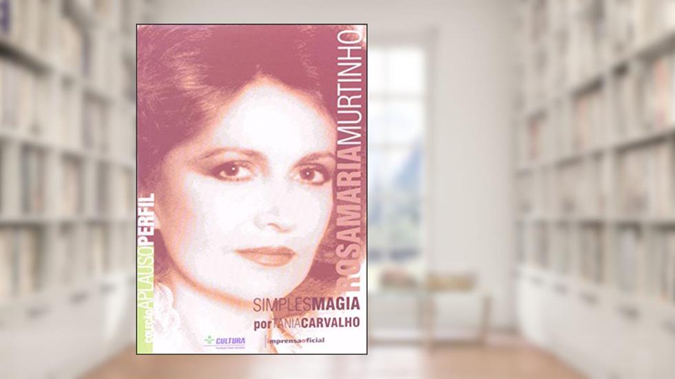 Rosamaria Murtinho - Coleção Aplauso, do autor Tânia Carvalho