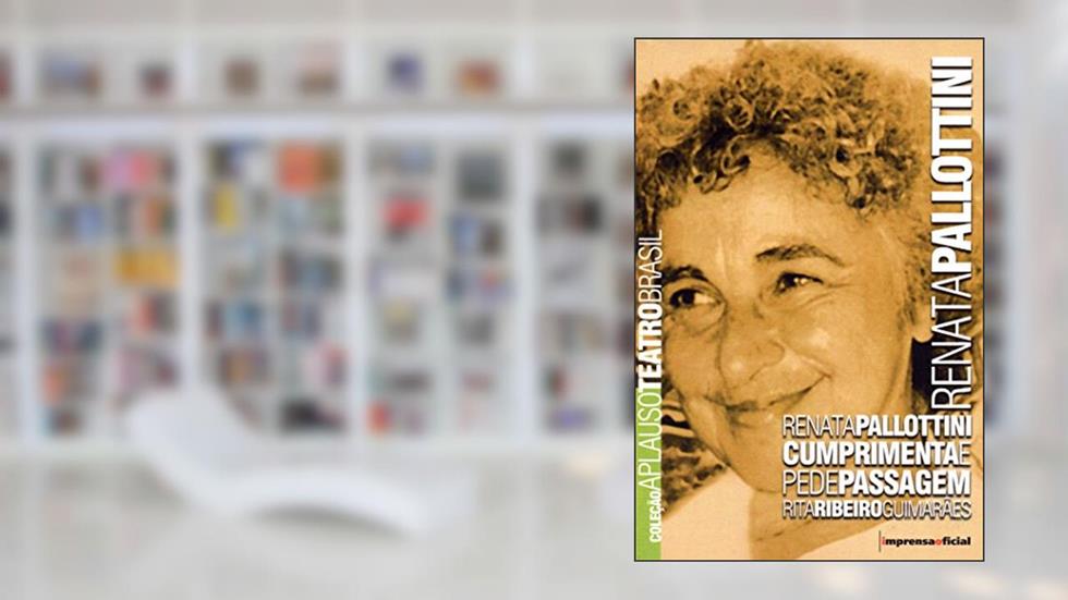 Renata Pallottini - Coleção Aplauso, do autor Rita Ribeiro Guimarães