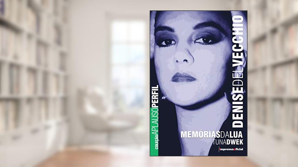 Denise Del Vecchio - Coleção Aplauso, do autor Tuna Dwek