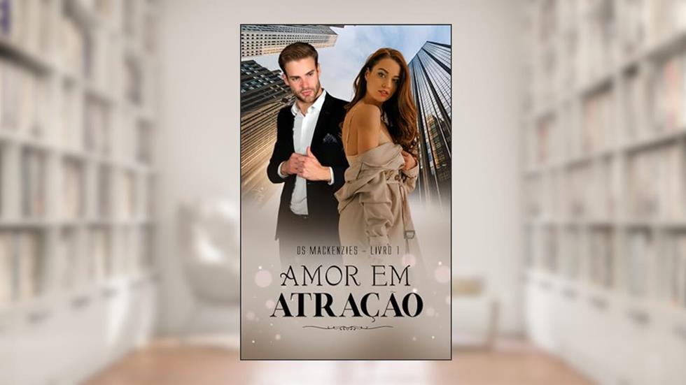 Amor em atração: Os Mackenzies Livro 1, do autor Nathalia Marvin