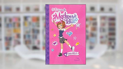 Capa de O diário de Mackenzie Blue 1, do autor Tina Wells