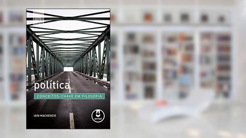 Capa de Política: Conceitos-Chave em Filosofia, do autor Iain Mackenzie