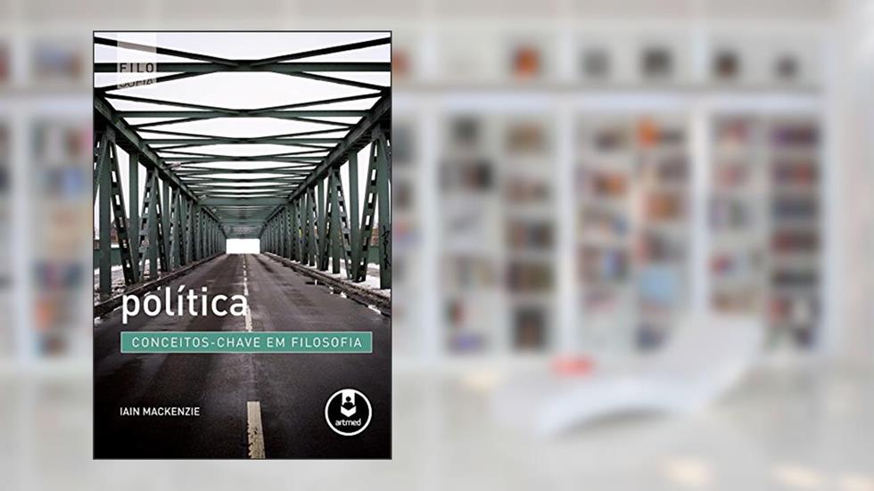 Política: Conceitos-Chave em Filosofia, do autor Iain Mackenzie