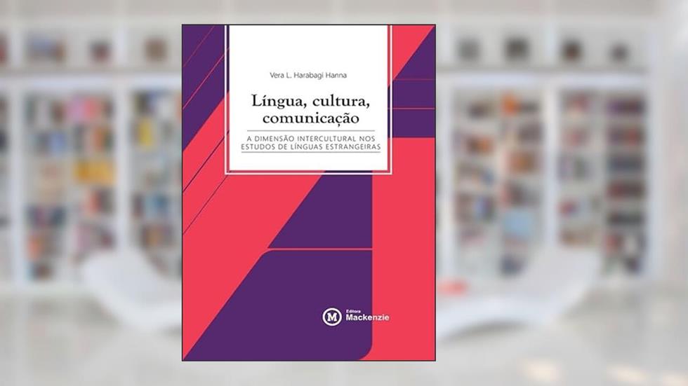 LÍNGUA, CULTURA, COMUNICAÇÃO, do autor VERA LÚCIA HARABAGI HANNA