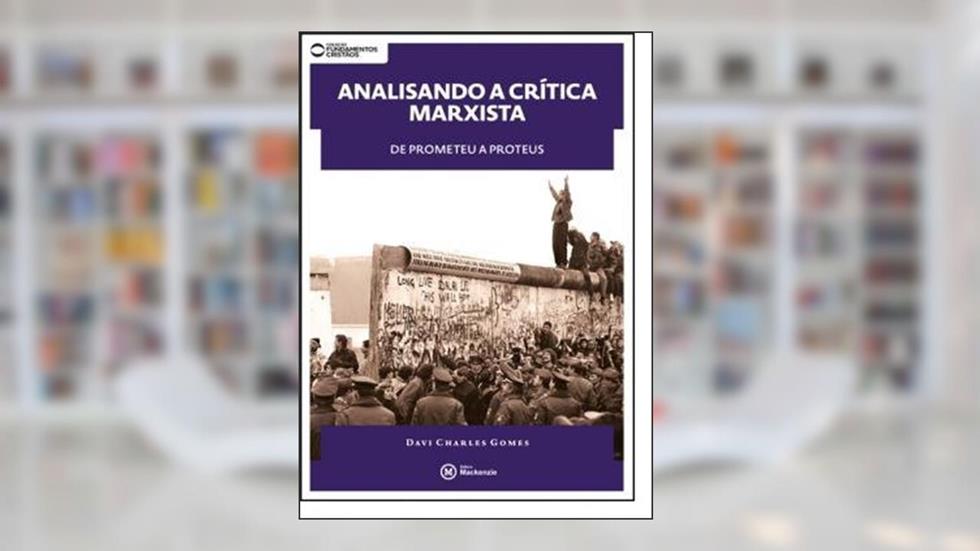 Analisando a Crítica Marxista. De Prometeu a Proteus, do autor Davi Charles Gomes