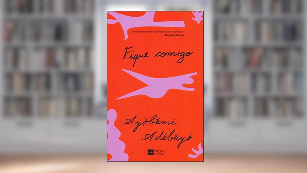 Fique comigo, do autor Ayobami Adebayo