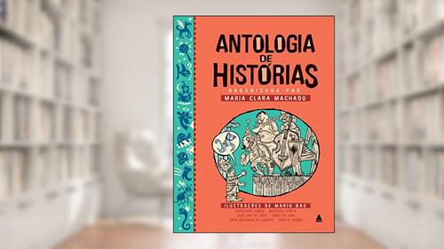 Capa de Antologia de histórias, do autor Maria Clara Machado