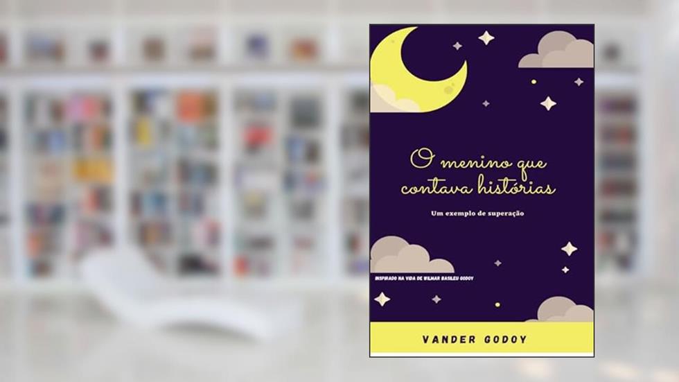 O menino que contava histórias, do autor Vander Godoy
