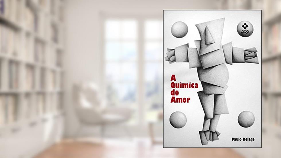 A Química do Amor, do autor Paulo Delage