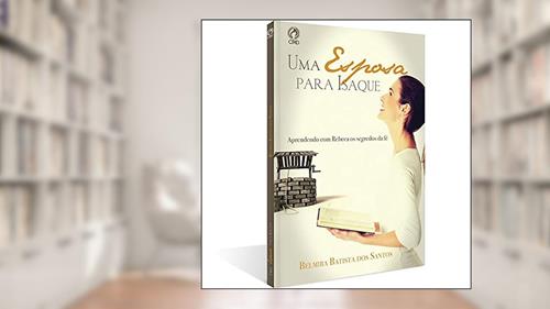 Capa de Uma esposa para Isaque, do autor Belmira Batista dos Santos