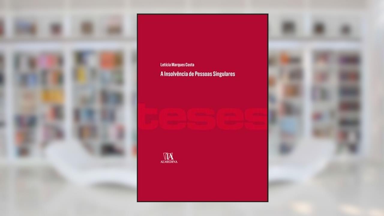 A Insolvência de Pessoas Singulares, do autor Letícia Marques Costa