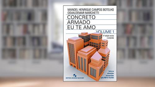 Capa de Concreto Armado - Eu te amo: com Comentários e Tópicos da NBR 6118/2014 Para Edifícios de Baixa e Média Altura, do autor Manoel Henrique Campos Botelho