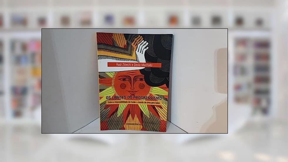 Os Limites Do Progressismo, do autor Raúl Zibechi; decio Machado