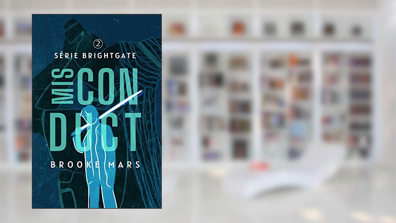 MISCONDUCT (BRIGHTGATE Livro 3), do autor Brooke Mars