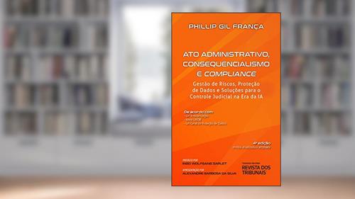 Capa de Ato administrativo, consequencialismo e compliance, do autor Phillip Gil França