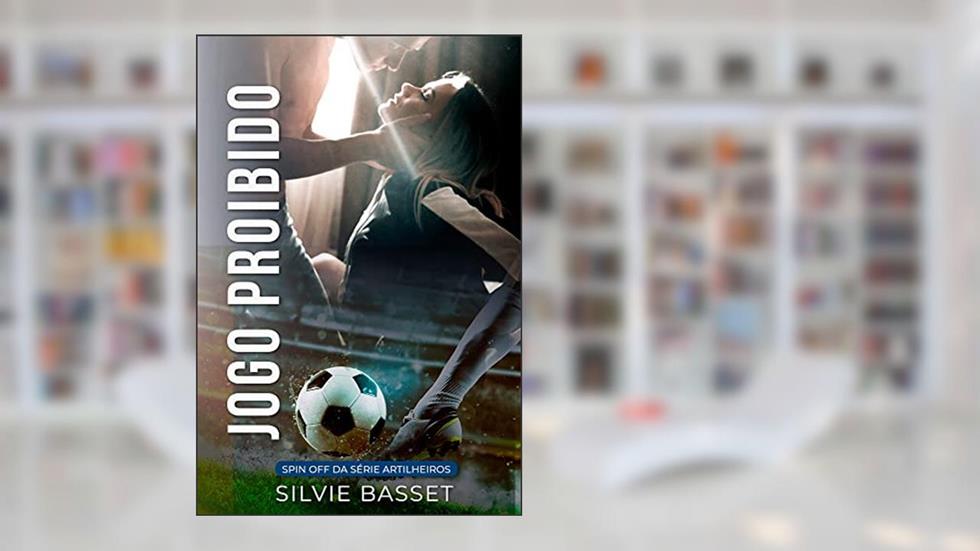 Jogo Proibido: Spin Off Artilheiros, do autor SILVIE BASSET