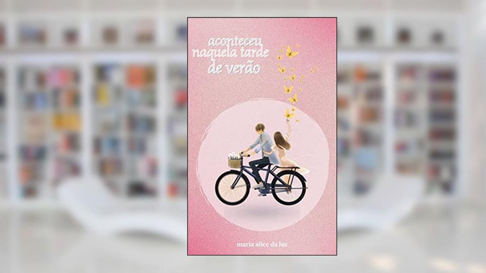 Aconteceu naquela tarde de verão, do autor Maria Alice da Luz