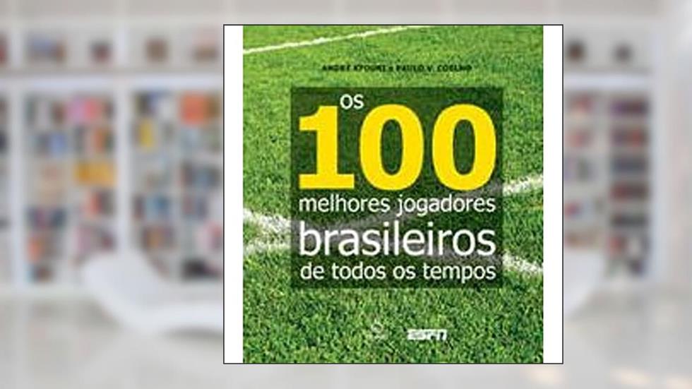 100 Melhores Jogadores Bras, Os, do autor Andre Kfouri; Paulo Vinicius