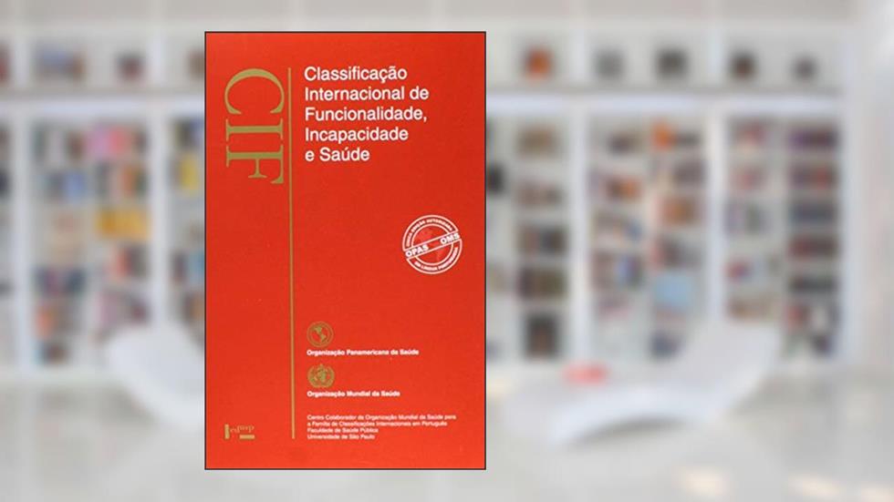 CIF - Classificação Internacional de Funcionalidade, Incapacidade e Saúde, do autor Edusp