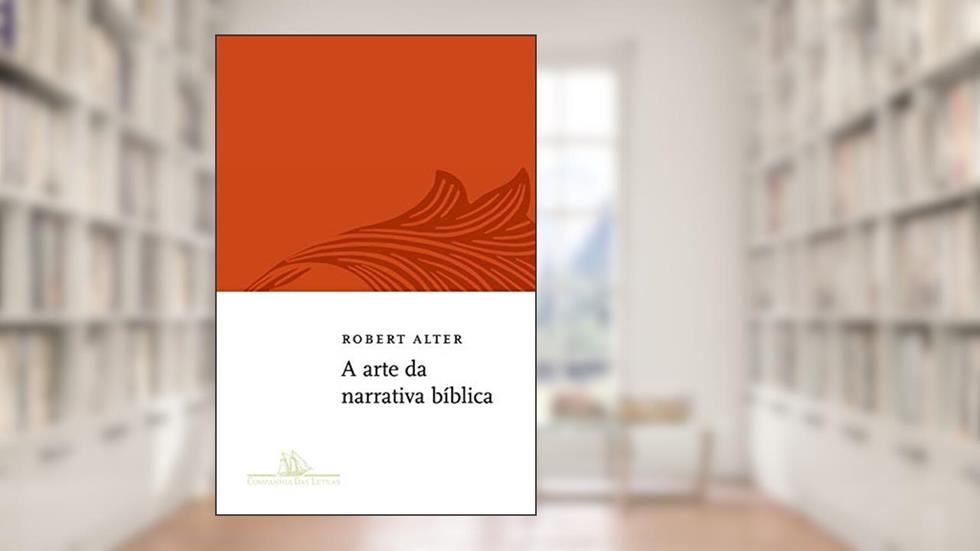 A arte da narrativa bíblica, do autor Robert Alter